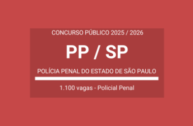 Polícia Penal SP 2025 / 2026: publica edital de Concurso com vagas para Policial Penal