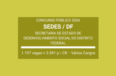 Concurso SEDES / DF – 2026: edital publicado para Técnicos e Especialistas