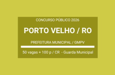 Concurso Prefeitura Porto Velho / RO – 2026: edital publicado para Guarda Municipal