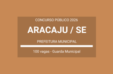 Prefeitura Aracaju / SE – 2026: publica edital Concurso de Guarda Municipal