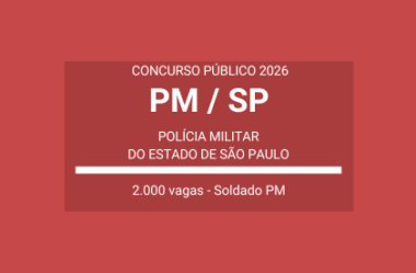 Publicado Edital Concurso PM / SP – 2026: duas mil vagas para Soldado PM