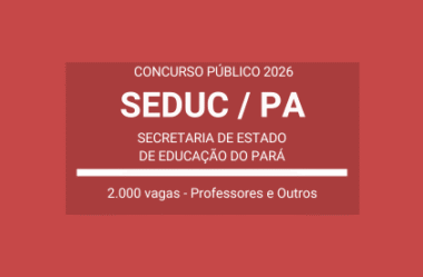 SEDUC / PA – 2026: publica edital de Concurso de Cargos da Educação